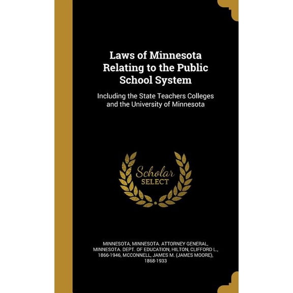 Laws of Minnesota Relating to the Public School System : Including the State Teachers Colleges and the University of Minnesota (Hardcover)