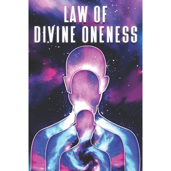 Laws of the Universe Law of Divine Oneness: Laws of the Universe #7, (Paperback)