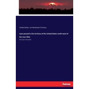 Laws passed in the territory of the United States north-west of the river Ohio from July to December, Paperback