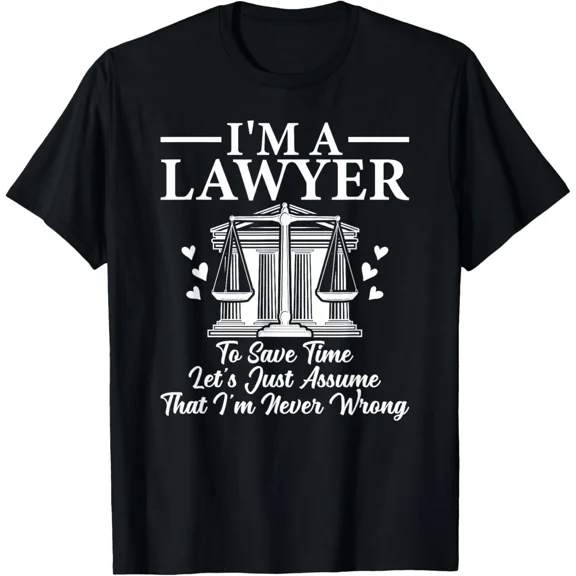 Lawyer Attorney Law School Funny Legal Humor Unisex T-Shirt up to 5XL