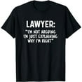thumbnail image 1 of Lawyer I'm Not Arguing - Funny Lawyer Gift Graduation Gift T-Shirt, 1 of 5