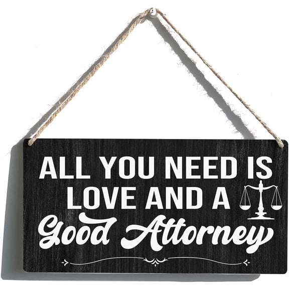 Lawyer Sign Gift Farmhouse All You Need is Love and a Good Attorney Wooden Hanging Sign Plaque Rustic Wall Art Decor for Home Decoration 10x5 Inch
