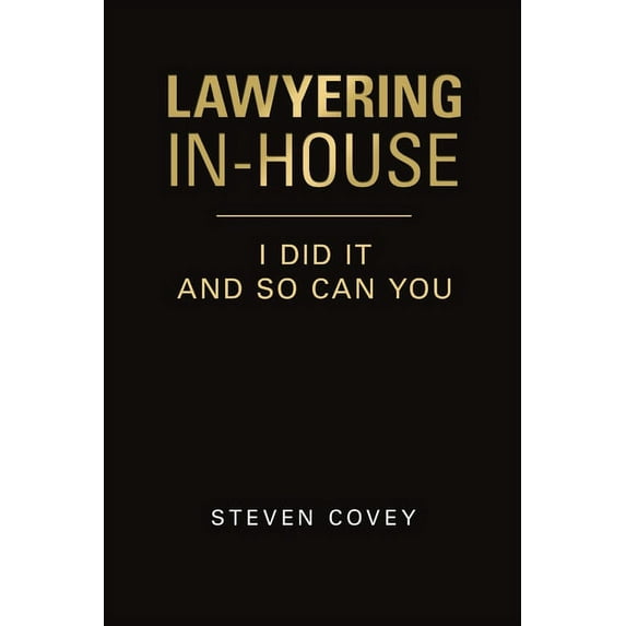 Lawyering In-House I Did It and So Can You, (Paperback)
