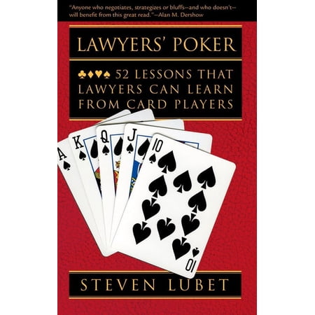Lawyers' Poker: 52 Lessons That Lawyers Can Learn from Card Players, (Paperback)