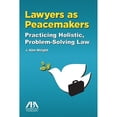thumbnail image 1 of Pre-Owned Lawyers as Peacemakers: Practicing Holistic, Problem-Solving Law (Paperback) 1604428627 9781604428629, 1 of 1