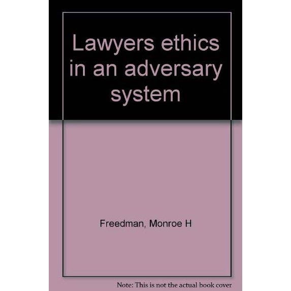 Pre-Owned Lawyers' ethics in an adversary system (Hardcover) 067282065X 9780672820656
