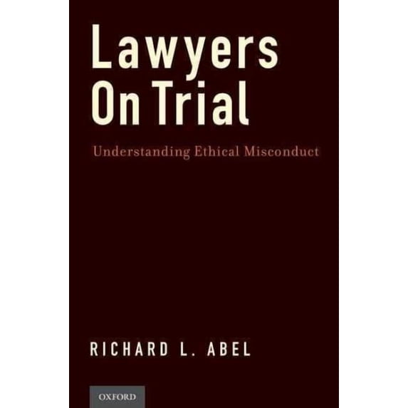 Lawyers on Trial : Understanding Ethical Misconduct