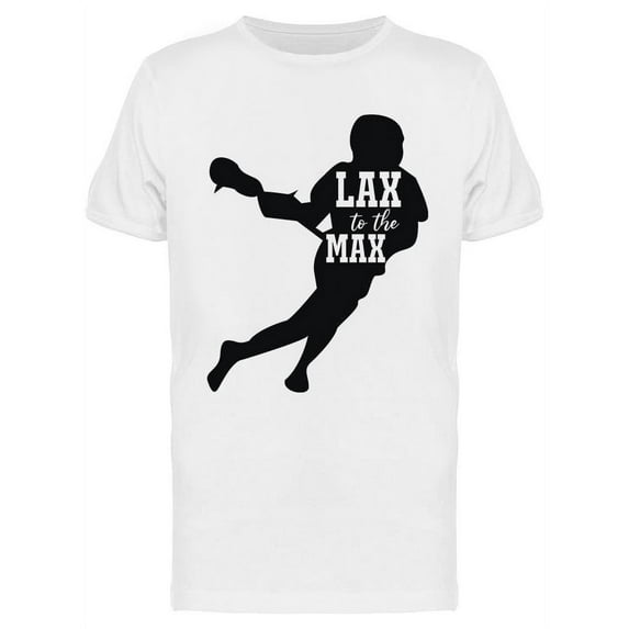 Lax To The Max Quote T-Shirt Men -Image by Shutterstock, Male XX-Large