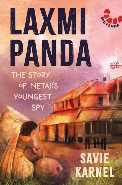 Laxmi Panda: The Story of Netaji's Youngest Spy, (Paperback)