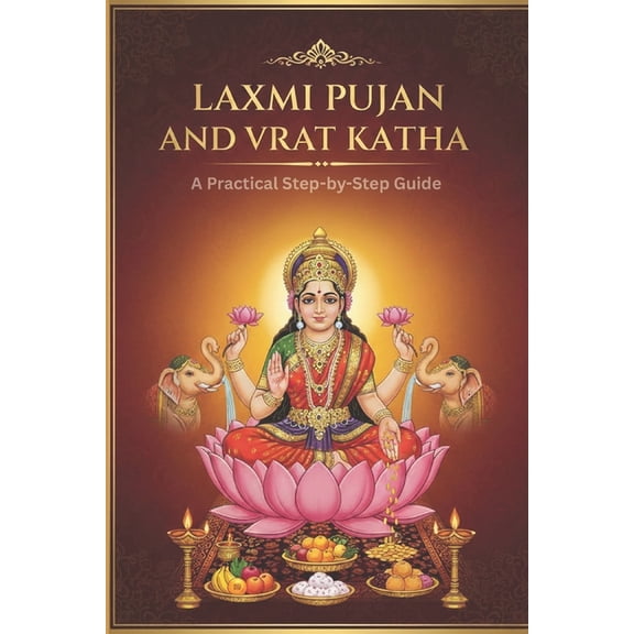 Laxmi Pujan and Vrat Katha: A Practical Step-by-Step Guide, (Paperback)