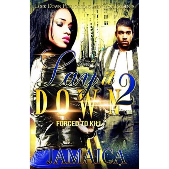 Lay It Down 2: Forced To Kill (Paperback) by Jamaica