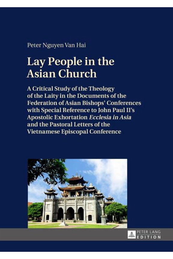 Lay People in the Asian Church: A Critical Study of the Theology of the Laity in the Documents of the Federation of Asian Bishops' Conferences with Special Reference to John Paul II's Apostolic Exhort