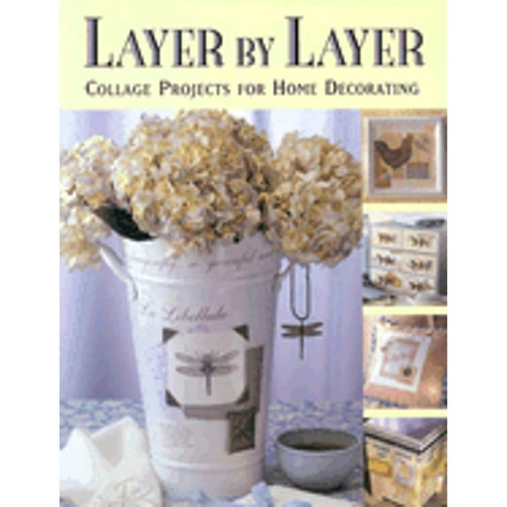 Pre-Owned Layer by Layer: Collage Projects for Home Decorating (Paperback) 1564775429 9781564775429
