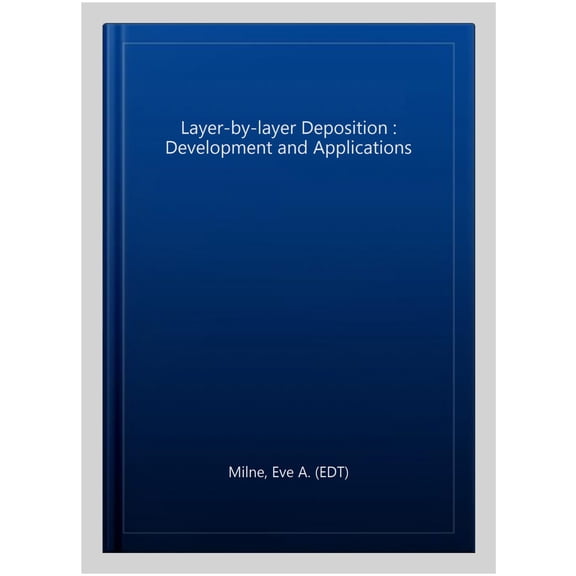 Layer-by-layer Deposition : Development and Applications