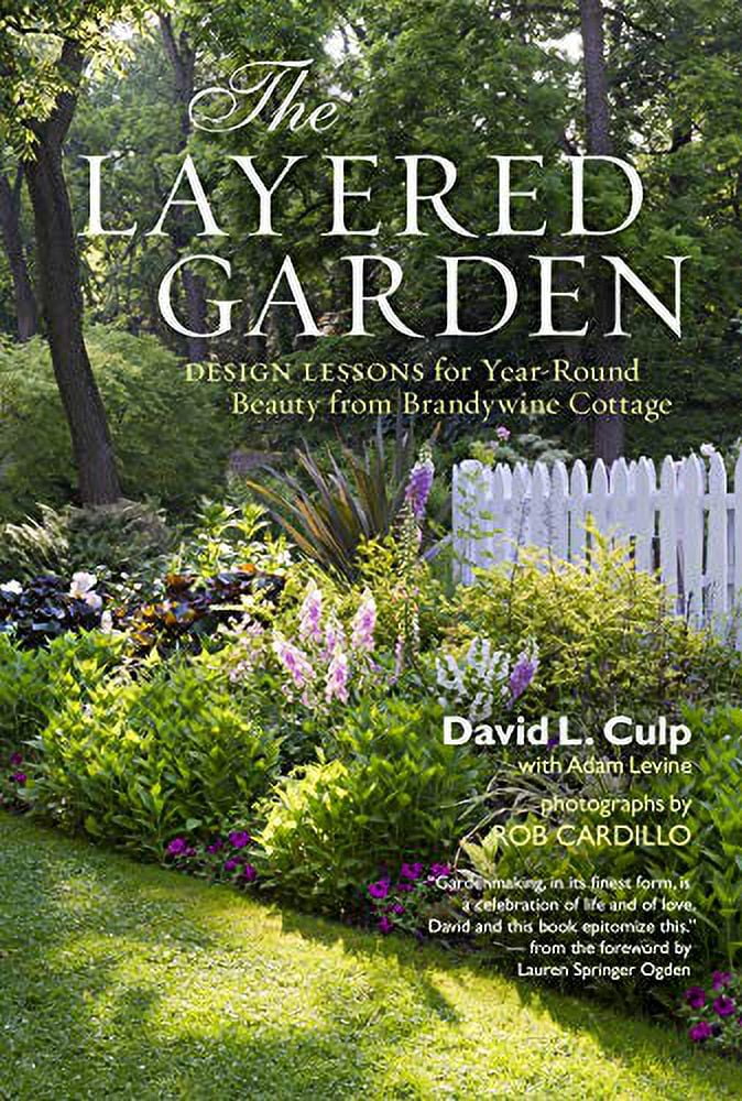 Pre-Owned Layered Garden, The: Design Lessons for Year-Round Beauty from Brandywine Cottage Hardcover