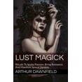 thumbnail image 1 of Layered Magick: Lust Magick : Rituals To Ignite Passion, Bring Romance, And Manifest Sexual Desires (Paperback), 1 of 1