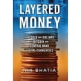 thumbnail image 1 of Pre-Owned Layered Money: From Gold and Dollars to Bitcoin and Central Bank Digital Currencies (Hardcover) 1736110519 9781736110515, 1 of 1