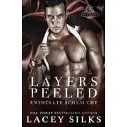 Layers-Reihe: Layers Peeled: Enthllte Sehnsucht (Series #3) (Paperback)