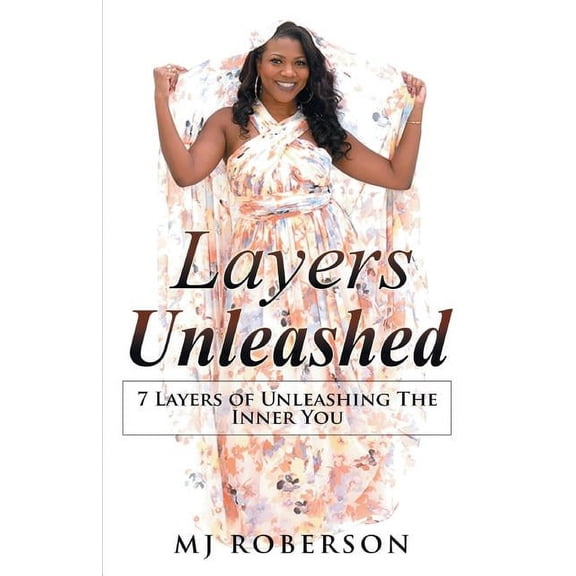 Layers Unleashed: 7 Layers of Unleashing The Inner You, (Paperback)
