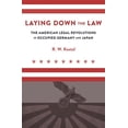 thumbnail image 1 of Laying Down the Law: The American Legal Revolutions in Occupied Germany and Japan (Hardcover), 1 of 1