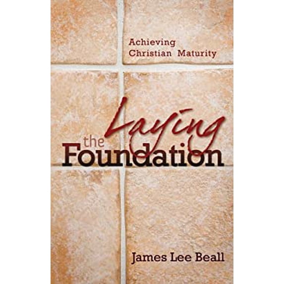 Pre-Owned Laying the Foundation: Achieving Christian Maturity, 9780882701981, 0882701983, Paperback,