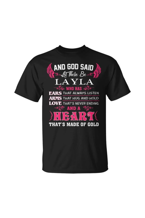 Layla Name Gift And God Said Let There Be Layla V3 Unisex TShirt