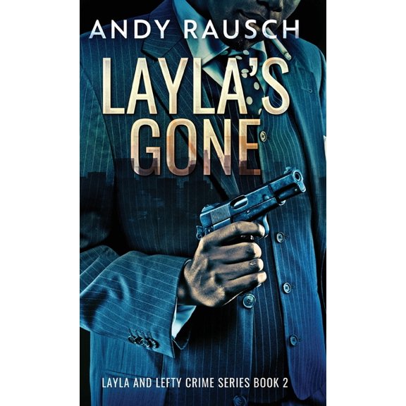 Layla and Lefty Crime Layla's Gone, Book 2, (Hardcover)