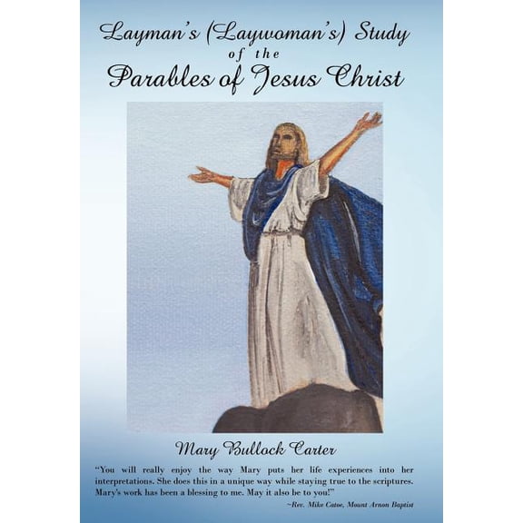Layman's (Laywoman's) Study of the Parables of Jesus Christ