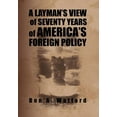 thumbnail image 1 of A Layman's View of Seventy Years of America's Foreign Policy, (Hardcover), 1 of 1