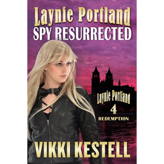 Laynie Portland Laynie Portland, Spy Resurrected, Book 4, (Paperback)