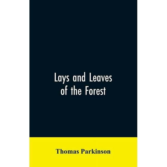 Lays and leaves of the forest; a collection of poems, and historical, genealogical & biographical essays and sketches, r, (Paperback)