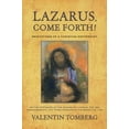 thumbnail image 1 of Lazarus, Come Forth!: Meditations of a Christian Esotericist on the Mysteries of the Raising of Lazarus, the Ten Command, (Paperback), 1 of 1