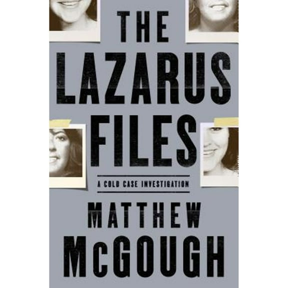 Pre-Owned The Lazarus Files: A Cold Case Investigation (Hardcover) 0805095594 9780805095593