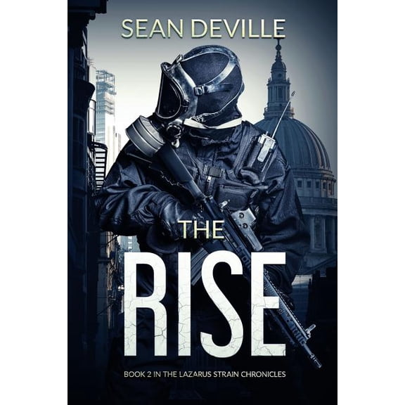 The Rise: Book 2 in the Lazarus Strain Chronicles Paperback 1925840735 9781925840735 Sean Deville