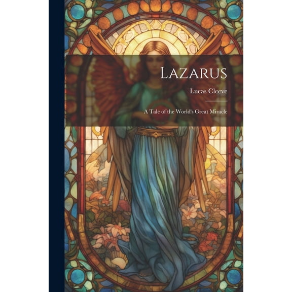 Lazarus; a Tale of the World's Great Miracle (Paperback)