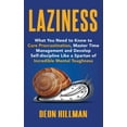 thumbnail image 1 of Laziness: What You Need to Know to Cure Procrastination, Master Time Management and Develop Self-discipline Like a Spart, (Hardcover), 1 of 1