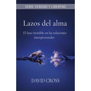 Serie Verdad Y Libertad Lazos del alma El lazo invisible en las relaciones interpersonales, Paperback