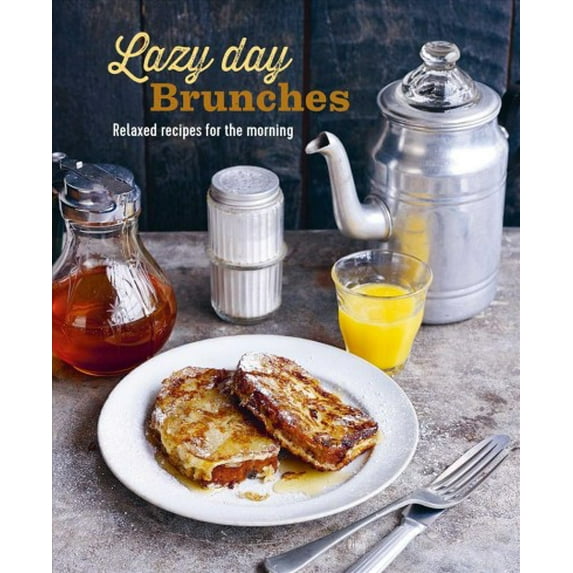 Pre-Owned Lazy Day Brunches: Relaxed Recipes for the Morning (Hardcover) 178879284X 9781788792844