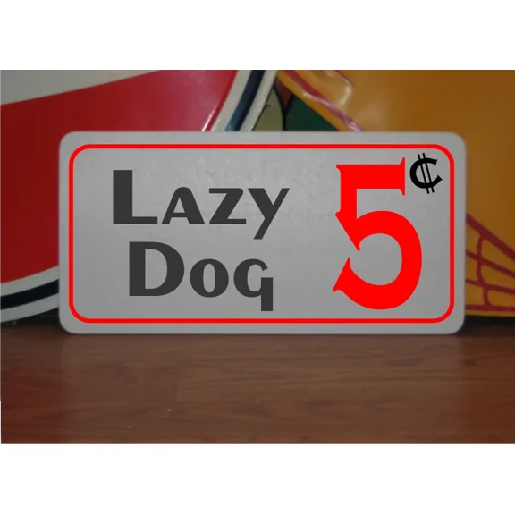 Lazy Dog 5 Cents Metal Sign