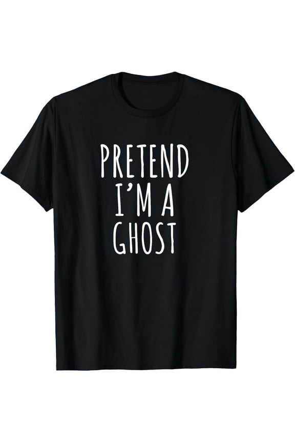 Lazy Halloween Costume Pretend I'm A Ghost Simple T-Shirtmen and women can wear, black, white, gifts.S,M,L,XL,2XL,3XL,1428XL