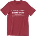 thumbnail image 1 of Lazy Is A Very Strong Word I Prefer To Call It Selective Participation Men's T-Shirt, 1 of 4
