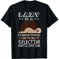 thumbnail image 1 of Lazy Is A Very Strong Word Sloth Lovers Sleeping Gift Idea T-Shirt, 1 of 5