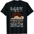 thumbnail image 1 of Lazy Is A Very Strong Word Sloth Lovers Sleeping Gift Idea T-Shirt, 1 of 5