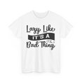 Bad Graphicks Lazy Like It’s A Bad Thing Clever Pun Graphic Shirt - Walmart.com