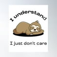 thumbnail image 1 of Lazy Sloth'S Mantra: I Understand, I Just Don'T Care - Sloth Sleeping - Black Letters Poster Wall Art, Modern Wall Decor, 16x24 UNFRAMED, 1 of 3