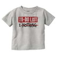 thumbnail image 1 of Lazy To Do List Chillin Relaxing Toddler Boy Girl T Shirt Infant Toddler Brisco Brands 12M, 1 of 6