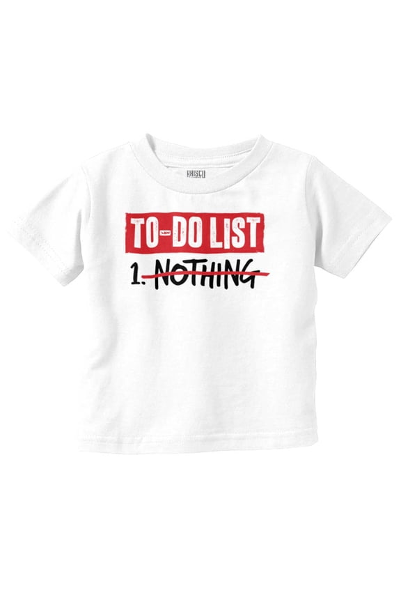Lazy To Do List Chillin Relaxing Toddler Boy Girl T Shirt Infant Toddler Brisco Brands 3T