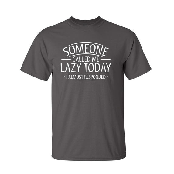 Lazy Today Sarcastic Humor Graphic Novelty Super Soft Ring Spun Funny T Shirt