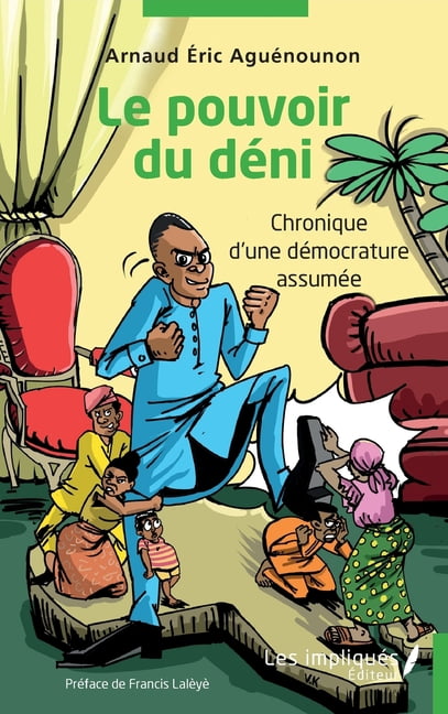 Le pouvoir du déni: Chronique d'une démocrature assumée, (Paperback)