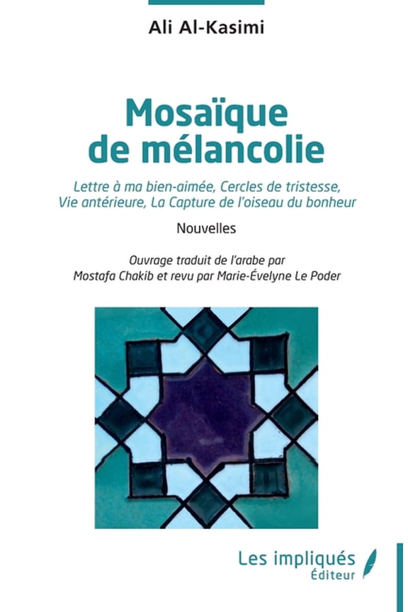 Mosaïque de mélancolie: Lettre à ma bien-aimée, Cercles de tristesse, Vie antérieure, La Capture de l'oiseau du bon, (Paperback)